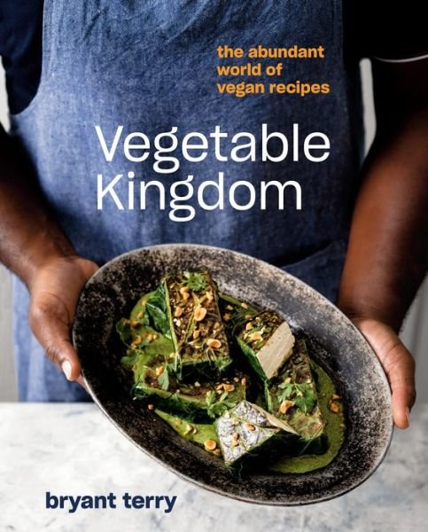 Cover for Bryant Terry · Vegetable Kingdom: Cooking the World of Plant-Based Recipes (Hardcover Book) (2020)
