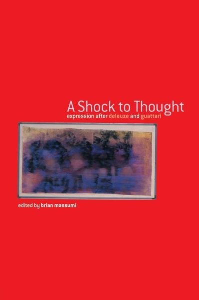 Cover for Brian Massumi · A Shock to Thought: Expression after Deleuze and Guattari (Paperback Bog) (2002)
