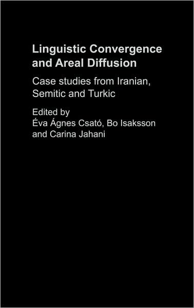 Linguistic Convergence and Areal Diffusion: Case Studies from Iranian, Semitic and Turkic - Eva Agnes Csato - Bøger - Taylor & Francis Ltd - 9780415308045 - 29. juli 2004