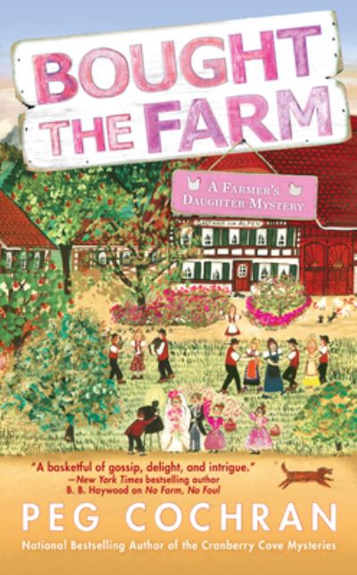 Bought the Farm - Farmer's Daughter Mystery - Peg Cochran - Książki - Penguin Putnam Inc - 9780425282045 - 5 czerwca 2018