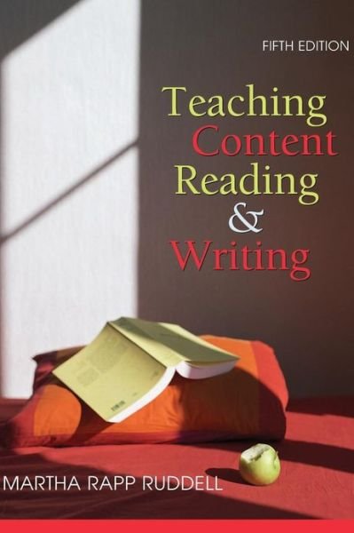 Cover for Ruddell, Martha Rapp (Sonoma State University) · Teaching Content Reading and Writing (Hardcover bog) (2007)
