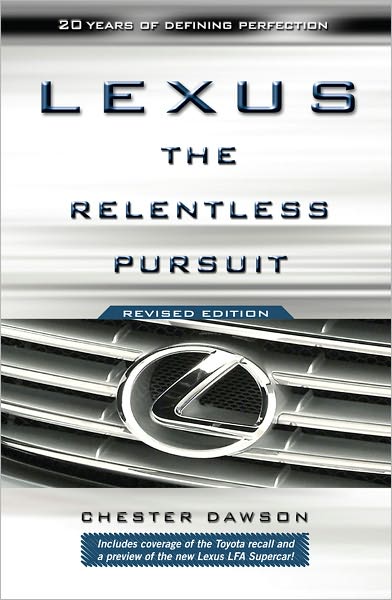 Cover for Chester Dawson · Lexus: The Relentless Pursuit (Paperback Book) [Revised edition] (2011)