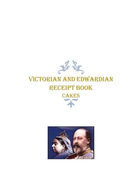 Cover for R J Aitken · Victorian and Edwardian Receipt Book : Cakes (Paperback Book) (2018)
