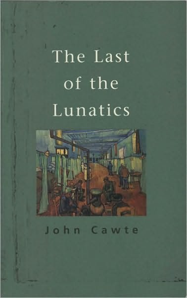 Cover for John Cawte · The Last Of The Lunatics (Pocketbok) (2024)