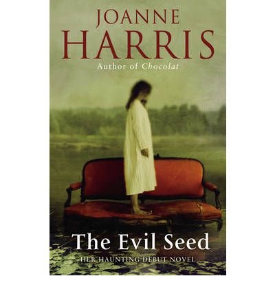 Cover for Joanne Harris · The Evil Seed: an absorbing, dark and chilling novel from bestselling author Joanne Harris (Pocketbok) (2008)