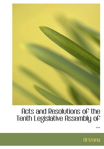 Cover for Arizona · Acts and Resolutions of the Tenth Legislative Assembly of ... (Hardcover Book) [Large Print, Lrg edition] (2008)