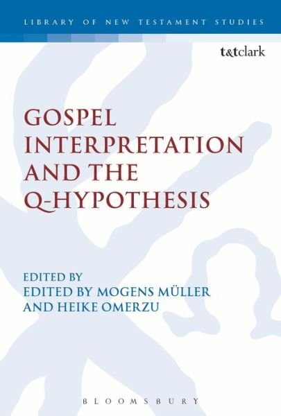 Cover for Mogens Muller · Gospel Interpretation and the Q-Hypothesis - International Studies in Christian Origins (Gebundenes Buch) (2018)