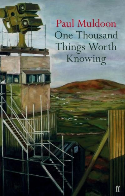 Cover for Paul Muldoon · One Thousand Things Worth Knowing (Hardcover Book) [Main edition] (2015)
