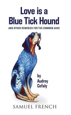 Cover for Audrey Cefaly · Love is a Blue Tick Hound (Paperback Book) (2016)