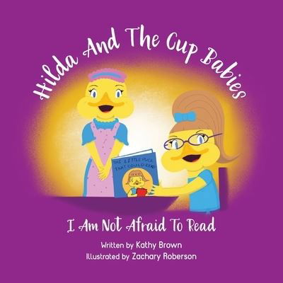 Hilda And The Cup Babies - Kathy Brown - Books - Unirock Productions - 9780578966045 - August 26, 2021