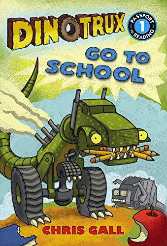 Cover for Chris Gall · Dinotrux Go to School (Passport to Reading, Level 1) (Hardcover Book) [Reprint edition] (2014)