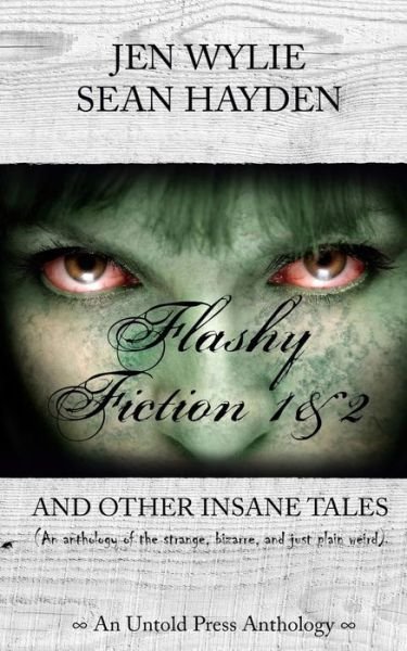 Cover for Sean Hayden · Flashy Fiction and Other Insane Tales (Bundle Vol 1&amp;2) (Paperback Book) (2013)