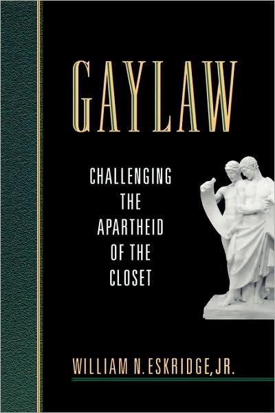 Cover for William N. Eskridge Jr. · Gaylaw: Challenging the Apartheid of the Closet (Paperback Book) (2002)