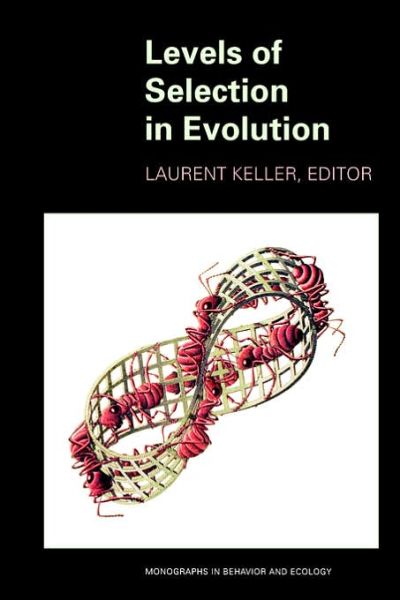 Levels of Selection in Evolution - Monographs in Behavior and Ecology - Laurent Keller - Books - Princeton University Press - 9780691007045 - October 24, 1999