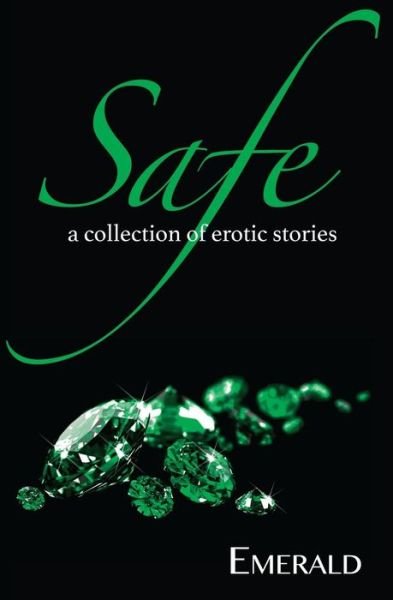 Cover for Emerald · Safe: a Collection of Erotic Stories (Taschenbuch) (2014)