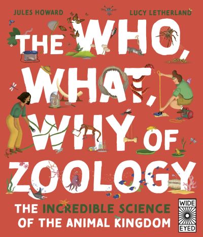 Cover for Jules Howard · The Who, What, Why of Zoology: The Incredible Science of the Animal Kingdom (Inbunden Bok) (2023)