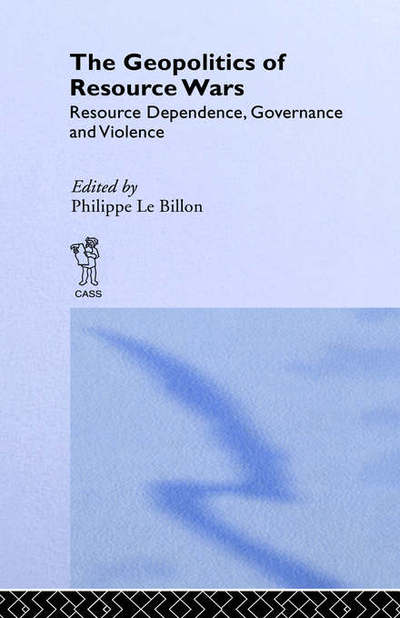 Cover for Le Billon, Philippe (University of British Colombia, Canada) · The Geopolitics of Resource Wars - Routledge Studies in Geopolitics (Hardcover Book) (2004)