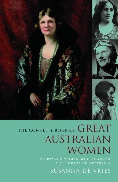 Cover for Susanna De Vries · The complete book of Great Australian women (Book) (2003)