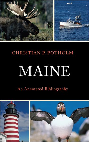 Cover for Christian P. Potholm · Maine: An Annotated Bibliography (Hardcover Book) (2011)