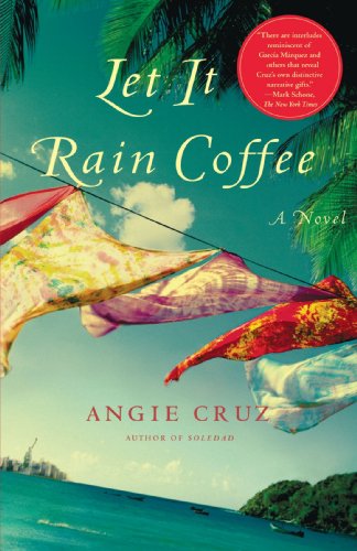 Let It Rain Coffee: a Novel - Angie Cruz - Books - Simon & Schuster - 9780743212045 - May 3, 2006