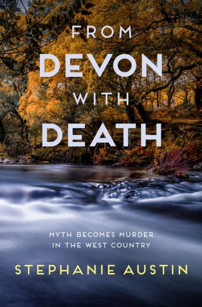 Cover for Stephanie Austin · From Devon With Death: The unmissable cosy crime series - Devon Mysteries (Paperback Book) (2020)