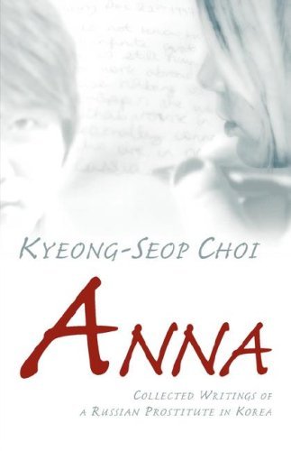 Cover for Kyeong-Seop Choi · Anna - Collected Writings of a Russian Prostitute in Korea (Paperback Book) (2008)