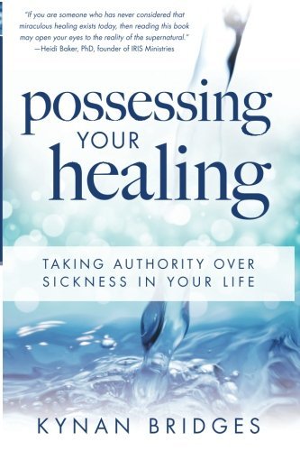 Cover for Kynan Bridges · Possessing Your Healing: Taking Authority over Sickness in Your Life (Taschenbuch) (2013)