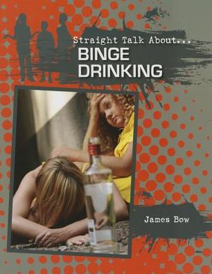 Cover for James Bow · Binge Drinking - Straight Talk About (Pocketbok) (2015)