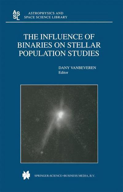 Cover for Dany Vanbeveren · The Influence of Binaries on Stellar Population Studies - Astrophysics and Space Science Library (Innbunden bok) [2001 edition] (2001)