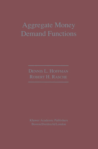 Cover for Dennis L. Hoffman · Aggregate Money Demand Functions: Empirical Applications in Cointegrated Systems (Hardcover Book) [1996 edition] (1996)