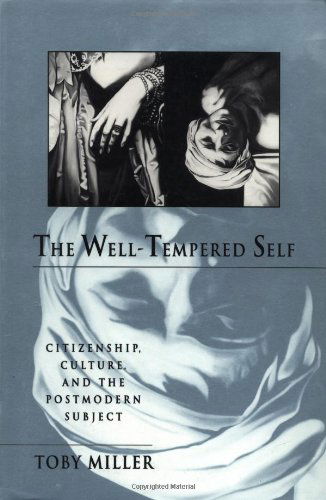 Cover for Miller, Toby (Cardiff University) · The Well-Tempered Self: Citizenship, Culture, and the Postmodern Subject - Parallax: Re-visions of Culture and Society (Paperback Book) (1993)