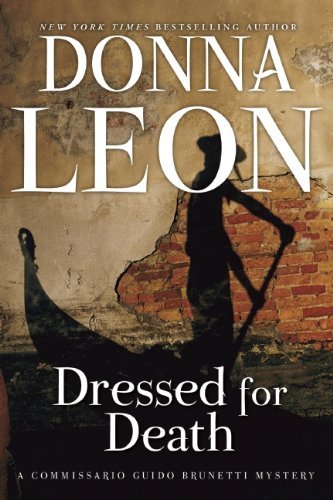 Cover for Donna Leon · Dressed for Death: a Commissario Guido Brunetti Mystery (Commissario Guido Brunetti Mysteries) (Taschenbuch) (2014)