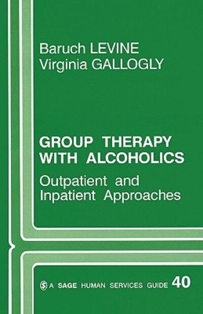 Cover for Baruch G. Levine · Group Therapy with Alcoholics: Outpatient and Inpatient Approaches - Sage Human Services Guides (Paperback Book) (1985)