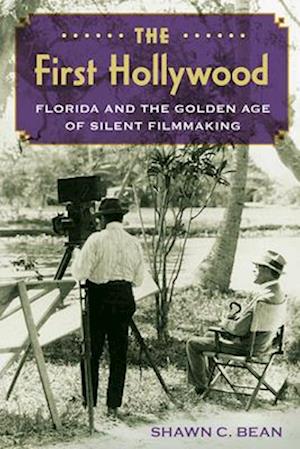 First Hollywood - Shawn C. Bean - Livros - Wiley & Sons, Limited, John - 9780813081045 - 18 de março de 2025