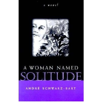 Cover for Andre Schwarz-Bart · A Woman Named Solitude (Paperback Book) [New edition] (2001)