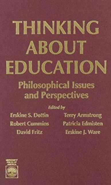 Cover for Erskine S. Dottin · Thinking About Education: Philosophical Issues and Perspectives (Inbunden Bok) (1990)