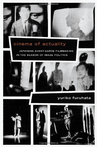 Cover for Yuriko Furuhata · Cinema of Actuality: Japanese Avant-Garde Filmmaking in the Season of Image Politics - Asia-Pacific: Culture, Politics, and Society (Paperback Bog) (2013)