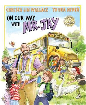 Cover for Chelsea Lin Wallace · On Our Way With Mr. Jay (Bok) (2025)