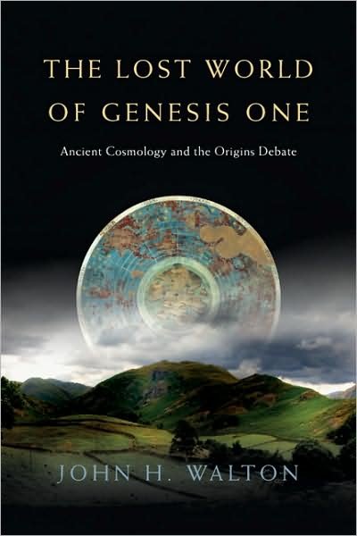 Cover for Walton, Dr John H, Ph.D. · The Lost World of Genesis One: Ancient Cosmology and the Origins Debate (Paperback Bog) (2009)