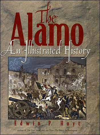 Cover for Edwin P. Hoyt · Alamo: An Illustrated History (Hardcover Book) (1999)