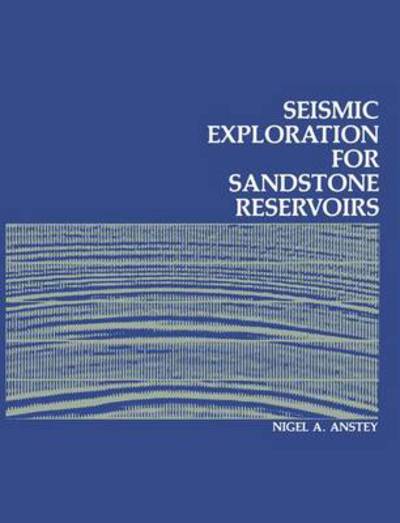 Cover for Nigel A. Anstey · Seismic Exploration for Sandstone Reservoirs (Hardcover Book) (1980)