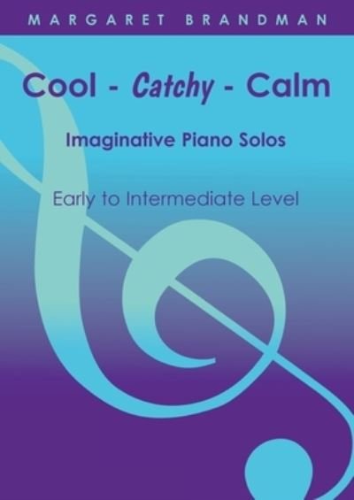 Cool-Catchy-Calm - Margaret Brandman - Libros - Jazzem Music - 9780949683045 - 1 de noviembre de 2021