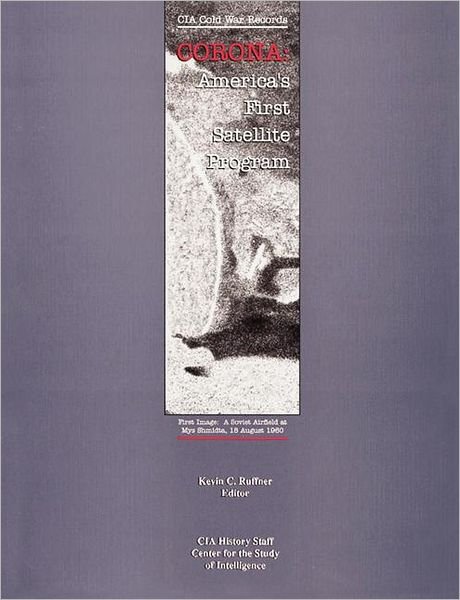 Cover for Kevin C Ruffner · Corona: America's First Satellite Program (Taschenbuch) (2005)