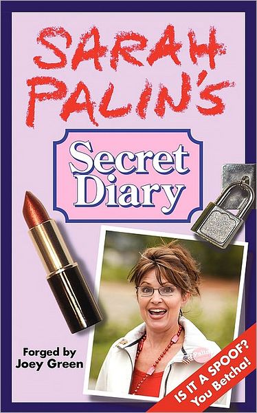 Cover for Joey Green · Sarah Palin's Secret Diary (Paperback Book) (2009)