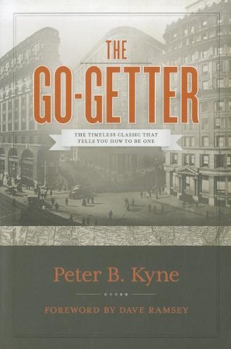 Cover for Peter B. Kyne · The Go-getter: the Timeless Classic That Tells You How to Be One (Hardcover bog) [7.2.2011 edition] (2011)