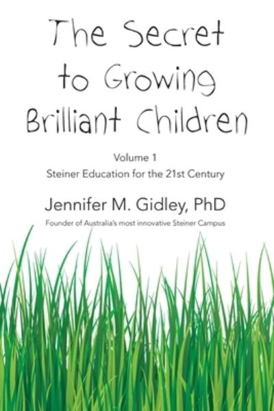 Cover for Jennifer M Gidley · The Secret to Growing Brilliant Children (Paperback Book) (2020)