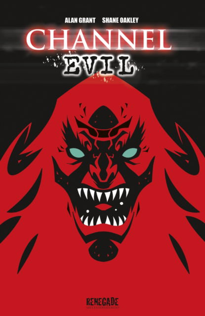 Channel Evil - Alan Grant - Books - Renegade Arts Entertainment Ltd - 9780986820045 - January 30, 2024