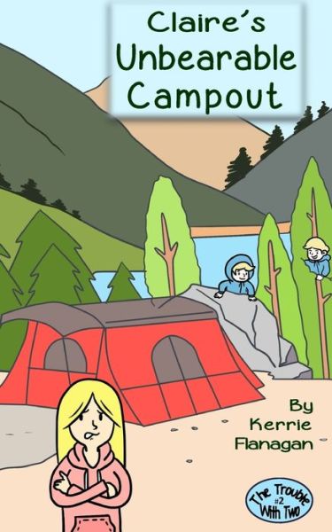 Cover for Kerrie L Flanagan · Claire's Unbearable Campout (Paperback Book) (2016)