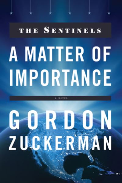 A Matter of Importance - Gordon Zuckerman - Books - Gordon Zuckerman - 9780998007045 - January 15, 2017