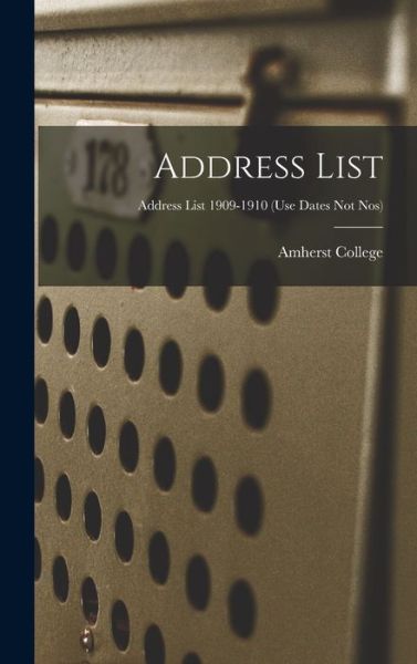 Address List; Address list 1909-1910 (use dates not nos) - Amherst College - Livros - Legare Street Press - 9781013325045 - 9 de setembro de 2021